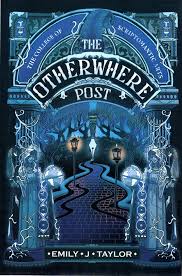 Review dan Sinopsis Novel The Otherwhere Post karya Emily J Taylor
